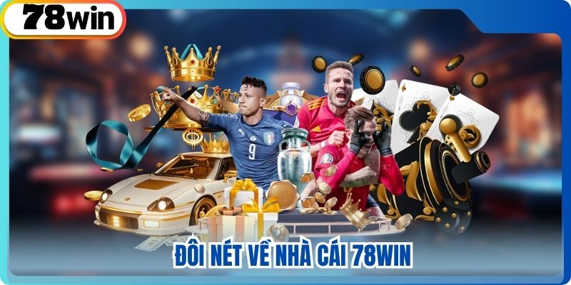 Đôi nét về nhà cái 78WINĐôi nét về nhà cái 78WIN